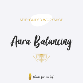 Mini Aura Balancing Workshop