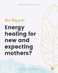 energy healing for new and expecting mothers